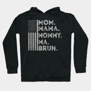 Funny Mothers Day Mom Mama Mommy Bruh American Flag July 4th Hoodie